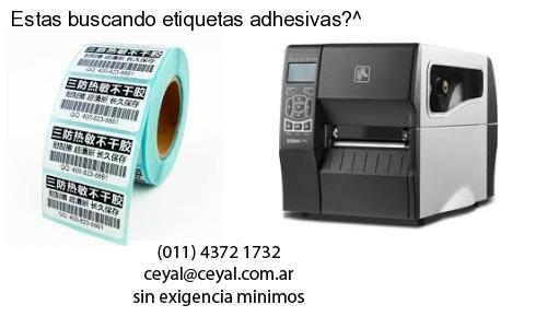 Estas buscando etiquetas adhesivas?^